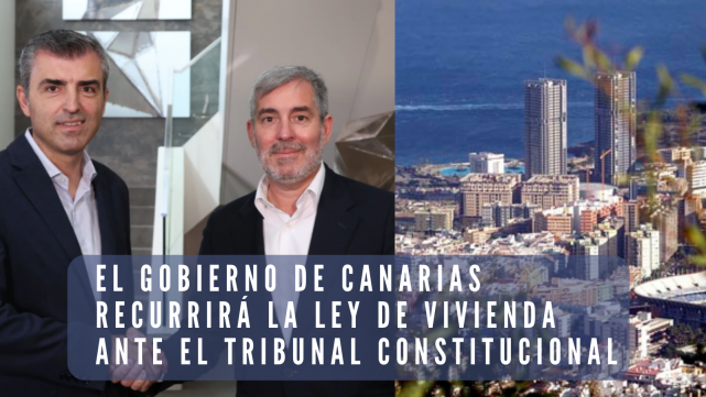 El Gobierno de Canarias recurrirá la Ley de Vivienda ante el Tribunal Constitucional (1)